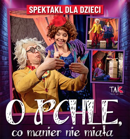 "O pchle co manier nie miała" - Teatr Tak